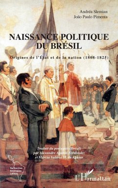 Naissance politique du Bresil (eBook, ePUB) - Andrea Slemian, Slemian