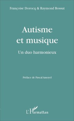 Autisme et musique (eBook, ePUB) - Raymond Bossut, Bossut