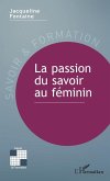 La passion du savoir au feminin (eBook, ePUB)