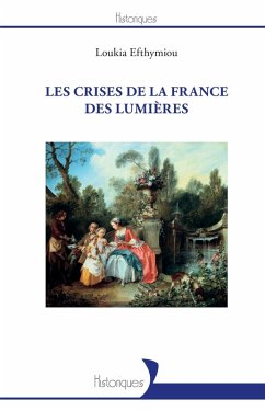 Les crises de la France des Lumieres (eBook, ePUB) - Loukia Efthymiou, Efthymiou