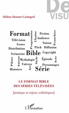 Le format bible des series televisees (eBook, ePUB) - Helene Monnet-Cantagrel, Monnet-Cantagrel