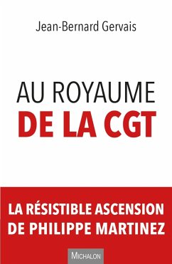 Au royaume de la CGT (eBook, ePUB) - Jean-Bernard Gervais, Gervais