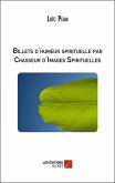 Billets d'humeur spirituelle par Chasseur d'Images Spirituelles (eBook, ePUB)