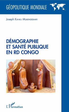 Demographie et sante publique en RD Congo (eBook, ePUB) - Joseph Kanku Mukengeshayi, Kanku Mukengeshayi