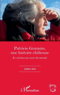 Patricio Guzman, une histoire chilienne (eBook, ePUB) - Julien Joly, Joly