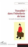 Travailler dans l'hotellerie de luxe (eBook, ePUB)