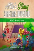Allie's Slimy Christmas Adventure (Allie's Adventure Series) (eBook, ePUB)