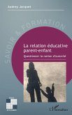 La relation educative parent-enfant (eBook, ePUB)
