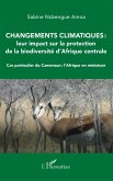 Changements climatiques : leur impact sur la protection de la biodiversite d'Afrique centrale (eBook, ePUB)