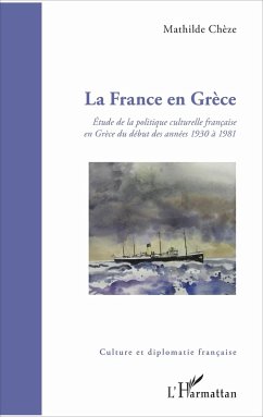 La France en Grece (eBook, ePUB) - Mathilde Cheze, Cheze