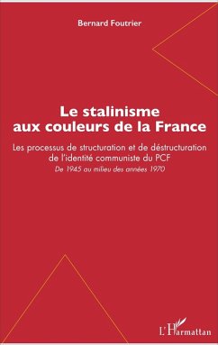 Le stalinisme aux couleurs de la France (eBook, ePUB) - Bernard Foutrier, Foutrier