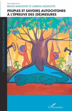 Peuples et savoirs autochtones a l'epreuve des (de)mesures (eBook, ePUB) - Bruno Baronnet, Baronnet