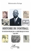 Histoire du football. Du Soudan francais a la Republique du Mali (1935-1960) (eBook, ePUB)