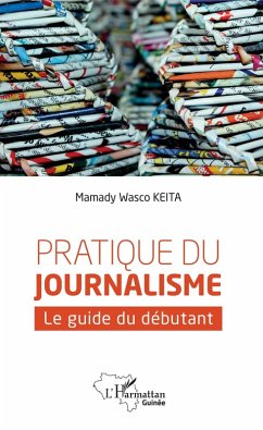Pratique du journalisme (eBook, ePUB) - Mamady Wasco Keita, Keita