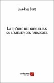 La theorie des ours bleus ou l'atelier des paradoxes (eBook, ePUB)