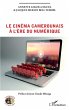 Le cinema camerounais a l'ere du... - Bild 1