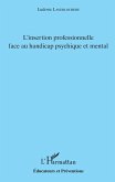 L'insertion professionnelle face au handicap psychique et mental (eBook, ePUB)