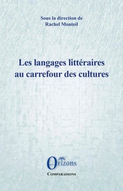 Les langages litteraires au carrefour des cultures (eBook, ePUB) - Rachel Monteil, Monteil