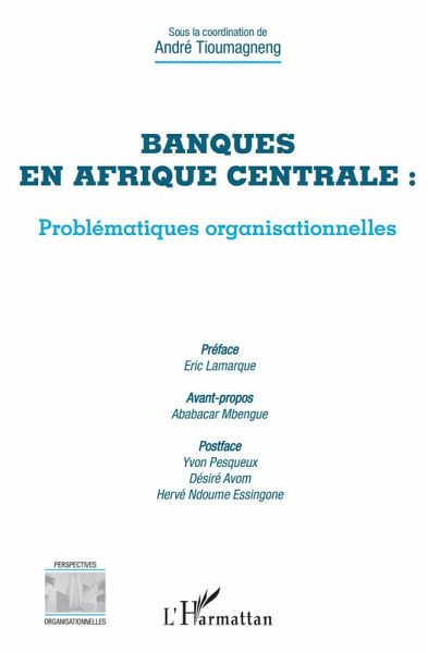 Banques en Afrique centrale : problematiques organisationnelles (eBook, ePUB) Banques en Afrique centrale : problematiques organisationnelles (eBook, ePUB)