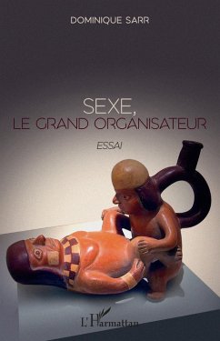 Sexe, le grand organisateur (eBook, ePUB) - Dominique Sarr, Sarr