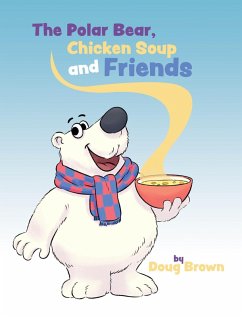 The Polar Bear, Chicken Soup and Friends (eBook, ePUB) - Brown, Doug