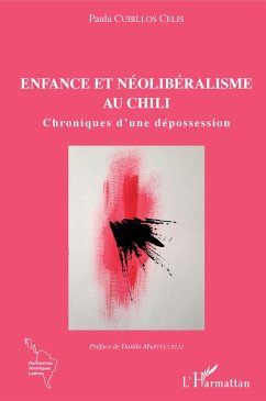 Enfance et neoliberalisme au Chili (eBook, ePUB) - Paula Cubillos Celis, Cubillos Celis