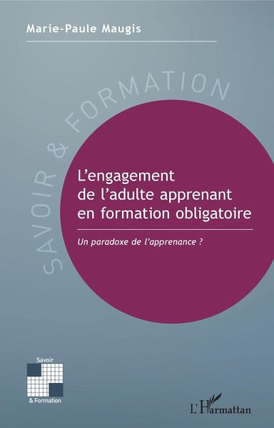 L'engagement de l'adulte apprenant en formation obligatoire (eBook, ePUB) L'engagement de l'adulte apprenant en formation obligatoire (eBook, ePUB)