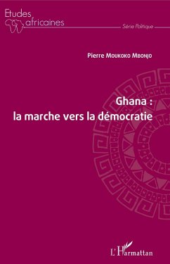 Ghana : la marche vers la democratie (eBook, ePUB) - Pierre Moukoko Mbonjo, Moukoko Mbonjo