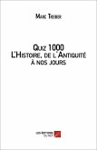 Quiz 1000 L'Histoire, de l'Antiquite a nos jours (eBook, ePUB)