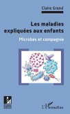 Les maladies expliquees aux enfants (eBook, ePUB) Les maladies expliquees aux enfants (eBook, ePUB)