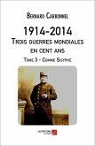 1914-2014. Trois guerres mondiales en cent ans (eBook, ePUB)