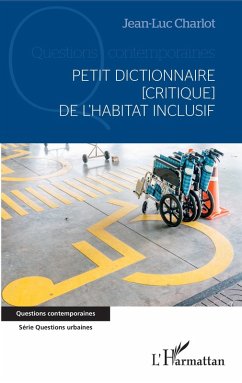 Petit dictionnaire [critique] de l'habitat inclusif (eBook, ePUB) - Jean-Luc Charlot, Charlot