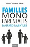 Familles monoparentales, la grande aventure (eBook, ePUB)