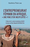 L'entrepreneuriat feminin en Afrique, &quote;une mine d'or inexploitee&quote; ! (eBook, ePUB)