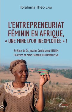 L'entrepreneuriat feminin en Afrique, &quote;une mine d'or inexploitee&quote; ! (eBook, ePUB) - Ibrahima Theo Lam, Lam