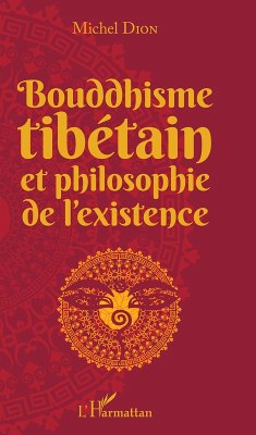Bouddhisme tibetain et philosophie de l'existence (eBook, ePUB) - Michel Dion, Dion