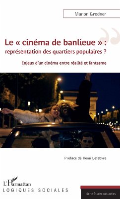 Le cinema de banlieue : representation des quartiers populaires ? (eBook, ePUB) - Manon Grodner, Grodner