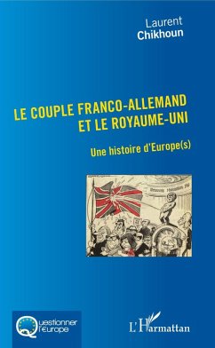 Couple Franco-Allemand et le Royaume-Uni (Le) (eBook, ePUB) - Laurent Chikhoun, Chikhoun