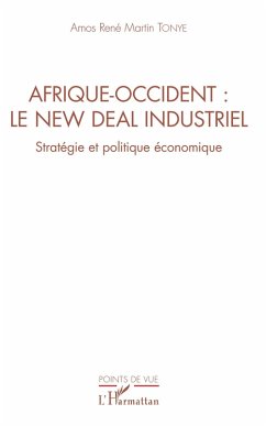 Afrique-Occident : le new deal industriel (eBook, ePUB) - Amos Rene Martin Tonye, Tonye