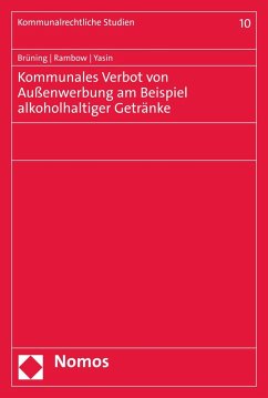 Kommunales Verbot von Außenwerbung am Beispiel alkoholhaltiger Getränke (eBook, PDF) - Brüning, Christoph; Rambow, Christof; Yasin, Asad