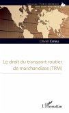 Le droit du transport routier de marchandises (TRM) (eBook, ePUB) Le droit du transport routier de marchandises (TRM) (eBook, ePUB)