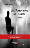 Les Fomenteurs de l'Ombre (eBook, ePUB) Les Fomenteurs de l'Ombre (eBook, ePUB)