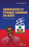 Democratie et ethique vaudoue en Haiti (eBook, ePUB) Democratie et ethique vaudoue en Haiti (eBook, ePUB)