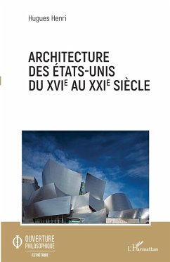 Architecture des Etats-Unis du XVIe au XXIe siecle (eBook, ePUB) - Hugues Henri, Henri