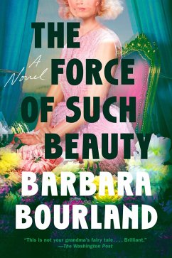 The Force of Such Beauty (eBook, ePUB) - Bourland, Barbara