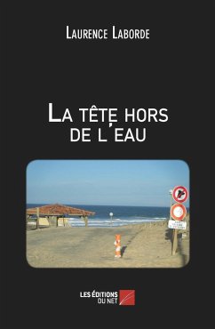 La tete hors de l'eau (eBook, ePUB) - Laurence Laborde, Laborde