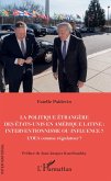 La politique etrangere des Etats-Unis en Amerique Latine : interventionnisme ou influence ? (eBook, ePUB)