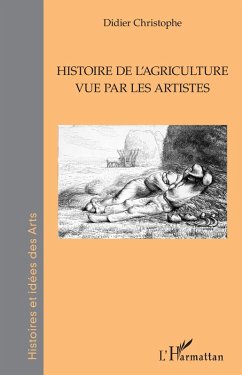 Histoire de l'agriculture vue par les artistes (eBook, ePUB) - Didier Christophe, Christophe