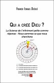 Qui a cree Dieu ? (eBook, ePUB)