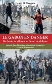 Le Gabon en danger (eBook, ePUB) Le Gabon en danger (eBook, ePUB)